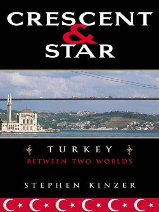 Title details for Crescent and Star by Stephen Kinzer - Available